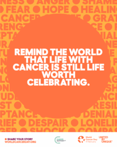 Poster - remind the world that life with cancer is still life worth celebrating